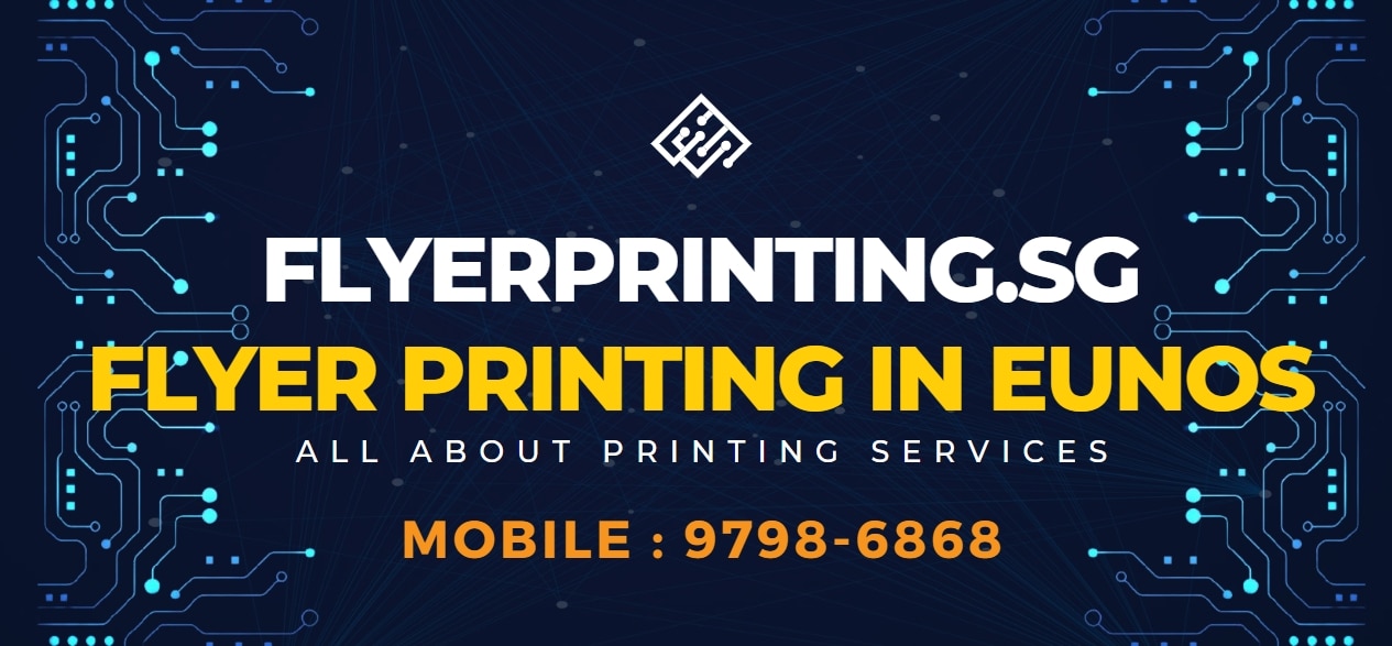 Flyer Printing in Eunos and Printing Services in Ubi HighQuality